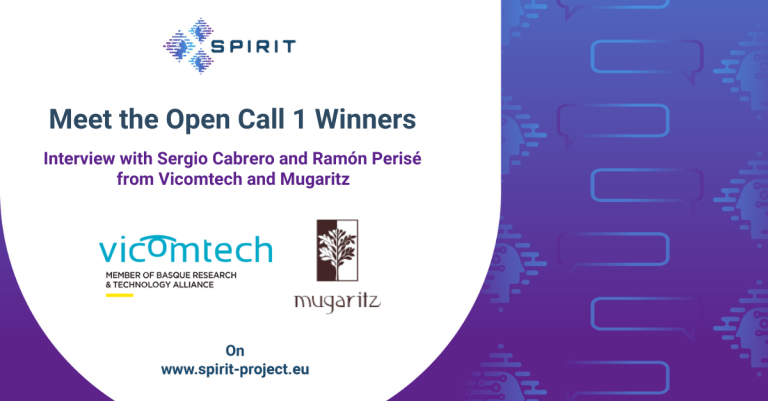 SPIRIT Open Call Winners: Interview with Dr. Sergio Cabrero from Vicomtech and Ramón Perisé from Mugaritz