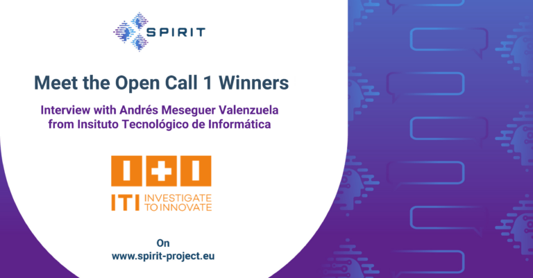 SPIRIT Open Call Winners: Interview with Andrés Meseguer Valenzuela from Insituto Tecnológico de Informática